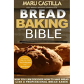 Bread Baking Bible: For Bread Bakers Apprentice