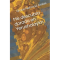 Me descubro dorada en Yerushalayim