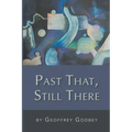 Past That, Still There