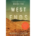 Where the West Ends: Stories from the Middle East, the Balkans, the Black Sea, and the Caucasus