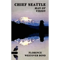 Chief Seattle: Man of Vision