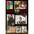Never Say Never: You Could Be Next