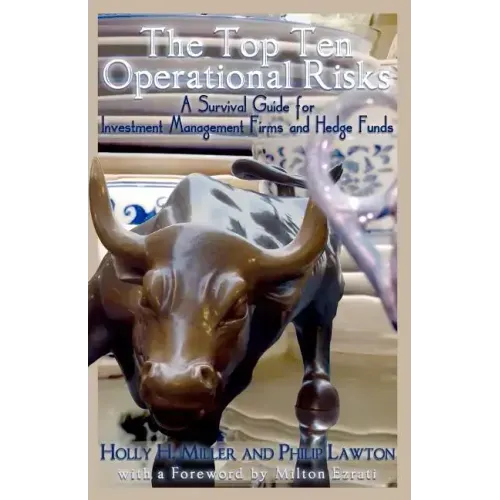 The Top Ten Operational Risks: A Survival Guide for Investment Management Firms and Hedge Funds