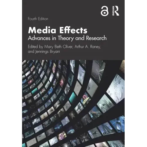 Media Effects: Advances in Theory and Research