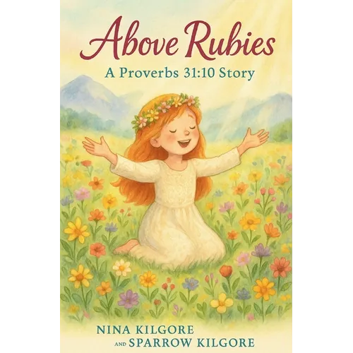 Above Rubies: A Proverbs 31:10 Story