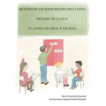 Método de Lectoescritura Inclusivo: Método de la Oca. El Lenguaje Oral Y Escrito