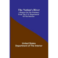 The Nation's River: A report on the Potomac; From the U.S. Department of the Interior