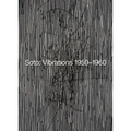 Soto: Vibrations 1950-1960