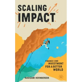 Scaling Impact: Finance and Investment for a Better World
