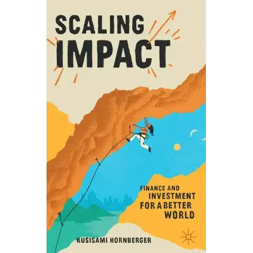 Scaling Impact: Finance and Investment for a Better World