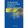 The Massgeneral Hospital for Children Handbook of Pediatric Global Health