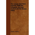 The Lenape And Their Legends, With The Complete Text And Symbols Of The Walam Olum