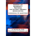 Common Law Sovereignty Restoring the Tea Party Republic: Answering 101 Questions second edition
