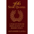 366 Stoic Quotes: A Year Of Stoicism From Ancient And Modern Stoics