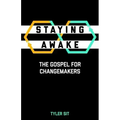 Staying Awake: The Gospel for Changemakers