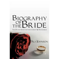 Biography of the Bride: The Divine Union between Christ and His Church