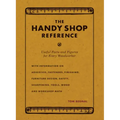 The Handy Shop Reference: Useful Facts and Figures for Every Woodworker