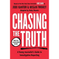 Chasing the Truth: A Young Journalist's Guide to Investigative Reporting: She Said Young Readers Edition