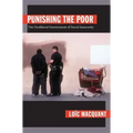 Punishing the Poor: The Neoliberal Government of Social Insecurity