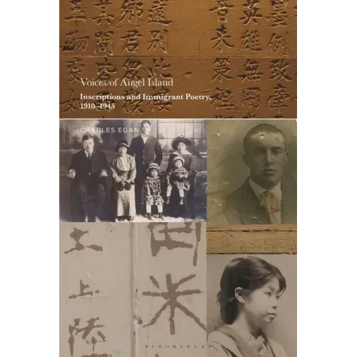 Voices of Angel Island: Inscriptions and Immigrant Poetry, 1910-1945