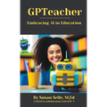 GPTeacher: Embracing AI in Education