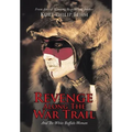 Revenge Along The War Trail: And The White Buffalo Woman