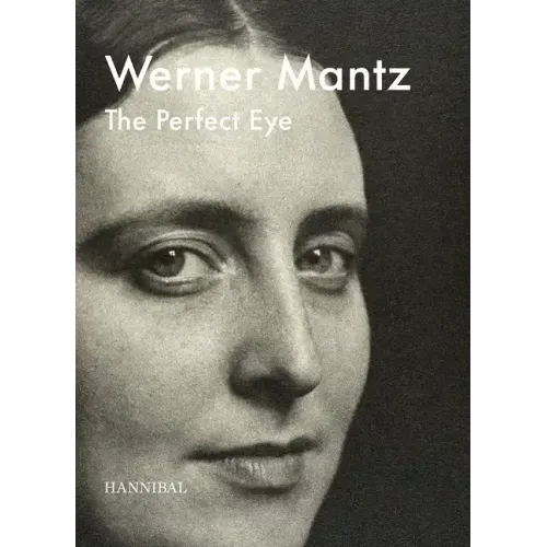 Werner Mantz: The Perfect Eye