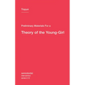 Preliminary Materials for a Theory of the Young-Girl
