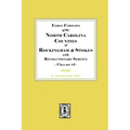 Early Families of North Carolina Counties of Rockingham and Stokes with Revolutionary Service. Volume #1