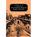 A History of the Guyanese Working People, 1881-1905