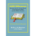 8,000 Differences Between the N.T. Greek Words of the King James Bible and the Modern Versions