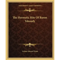 The Hermetic Rite of Baron Tshoudy