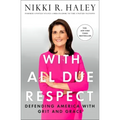 With All Due Respect: Defending America with Grit and Grace
