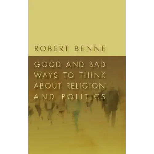 Good and Bad Ways to Think about Religion and Politics