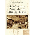 Southwestern New Mexico Mining Towns