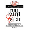 Full Faith and Credit: The Great S & L Debacle and Other Washington Sagas