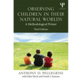 Observing Children in Their Natural Worlds: A Methodological Primer, Third Edition