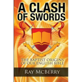 A Clash of Swords: The Baptist Origins of our English Bible