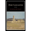 Fort Lancaster: Texas Frontier Sentinel Volume 13