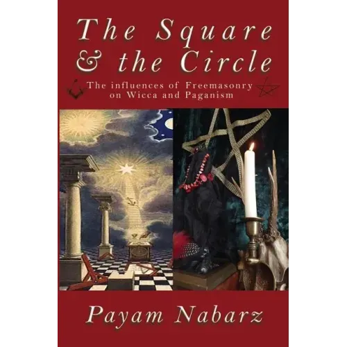 The Square and the Circle: The Influences of Freemasonry on Wicca and Paganism