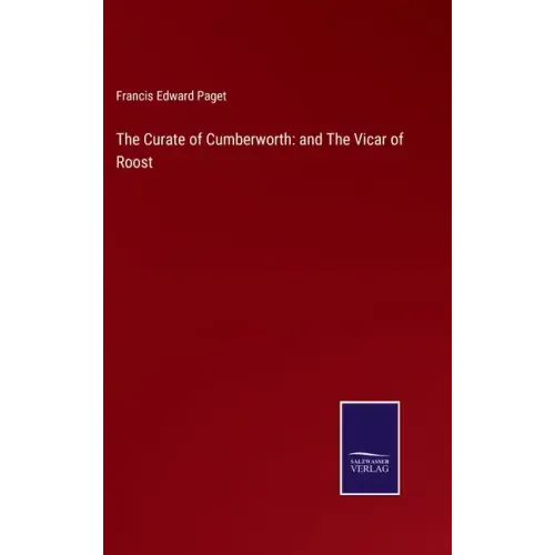 The Curate of Cumberworth: and The Vicar of Roost