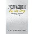 Encouragement for the Day: Messages of Inspiration and Challenge