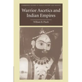 Warrior Ascetics and Indian Empires