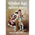 The Golden Age of the Spanish Dance