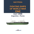 Navypedia. Fighting ships of World War One. Part One. Argentina - Persia.
