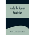Inside the Russian Revolution