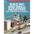 Build Big and Small Industries for Your Model Railroad