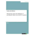 Therapeutic goals and challenges of meeting the unmet care needs of a patient