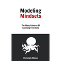 Modeling Mindsets: The Many Cultures Of Learning From Data