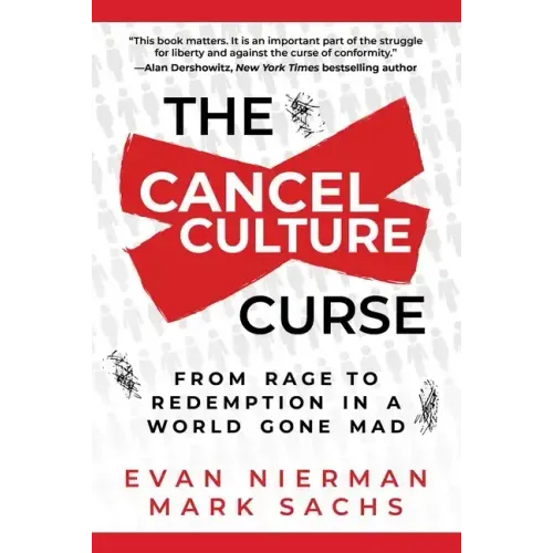 The Cancel Culture Curse: From Rage to Redemption in a World Gone Mad